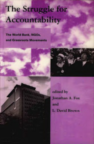 The Struggle for Accountability: The World Bank, NGOs, and Grassroots Movements