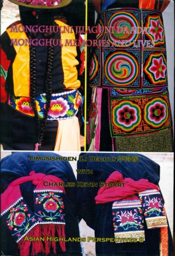 ASIAN HIGHLANDS PERSPECTIVES Volume 8: Mongghulni Jilaguni Da Adal [Mongghul Memories and Lives]