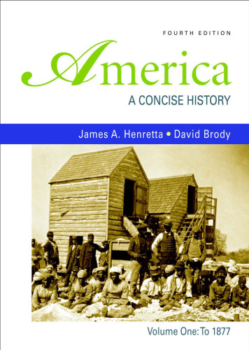 America: A Concise History, Volume 1: To 1877
