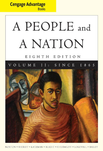 Cengage Advantage Books: A People and a Nation: A History of the United States, Volume II
