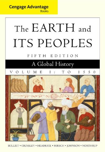 Cengage Advantage Books: The Earth and Its Peoples, Volume 1