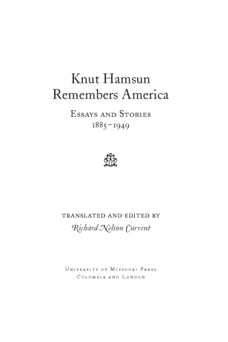 Knut Hamsun Remembers America: Essays and Stories, 1885-1949