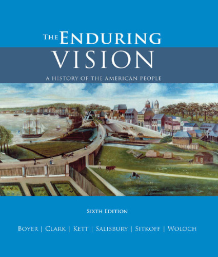 The Enduring Vision: A History of the American People