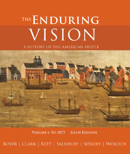 The Enduring Vision: A History of the American People, Volume I: To 1877