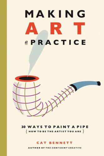 Making Art a Practice: 30 Ways to Paint a Pipe