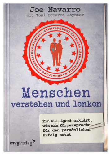 Menschen verstehen und lenken: Ein FBI-Agent erklärt, wie man Körpersprache  für den persönlichen Erfolg nutzt