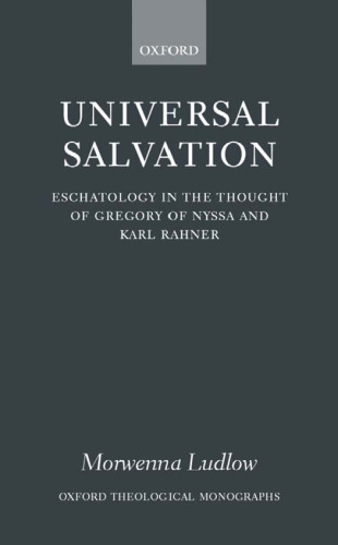 Universal Salvation:Eschatology in the Thought of Gregory of Nyssa and Karl Rahner