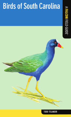 Birds of South Carolina: A Falcon Field Guide