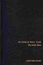 The cinema of bela tarr : the circle closes.