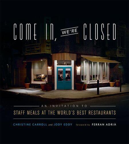 Come in, we're closed: an invitation to staff meals at the world's best restaurants