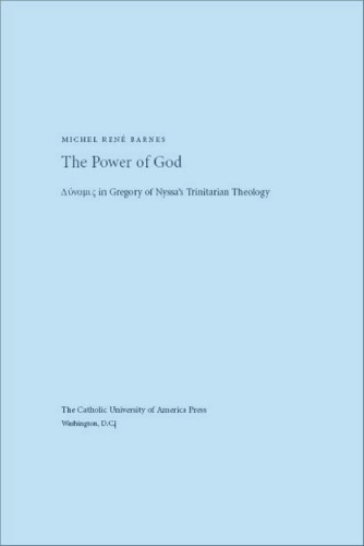 The Power of God: Δύναμις in Gregory of Nyssa's Trinitarian Theology