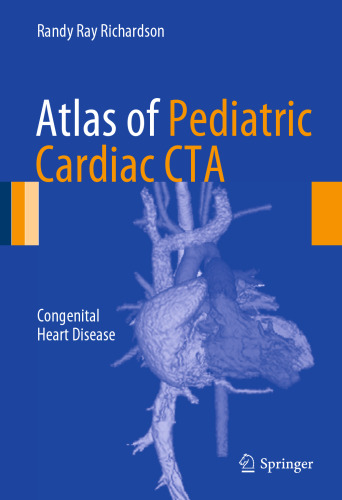 Atlas of Pediatric Cardiac CTA: Congenital Heart Disease