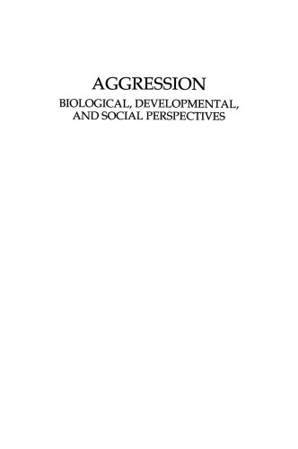 Aggression: Biological, Developmental, and Social Perspectives