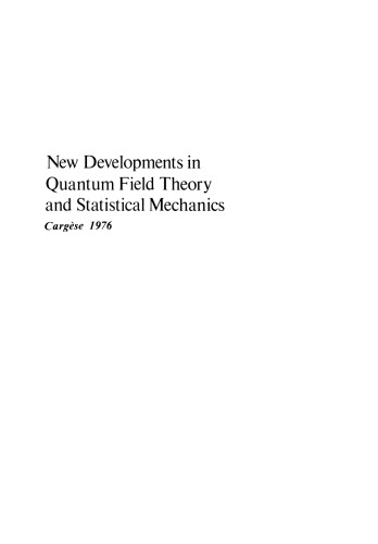 New Developments in Quantum Field Theory and Statistical Mechanics Cargèse 1976