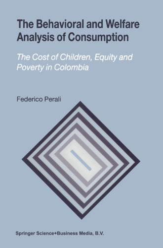 The Behavioral and Welfare Analysis of Consumption: The Cost of Children, Equity and Poverty in Colombia