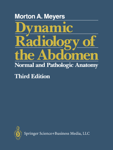 Dynamic Radiology of the Abdomen: Normal and Pathologic Anatomy