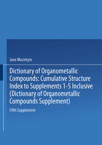 Dictionary of Organometallic Compounds: Fifth Supplement. Cumulative Structure Index to Supplements 1–5 Inclusive