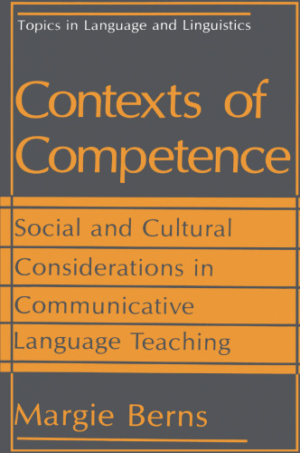 Contexts of Competence: Social and Cultural Considerations in Communicative Language Teaching