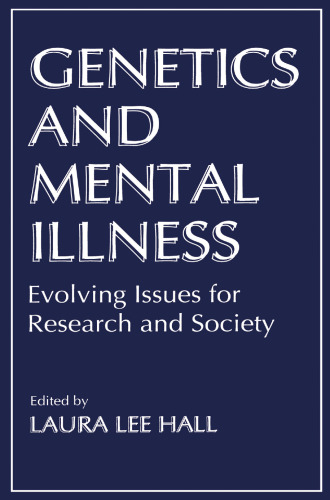 Genetics and Mental Illness: Evolving Issues for Research and Society