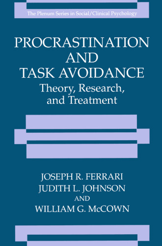 Procrastination and Task Avoidance: Theory, Research, and Treatment