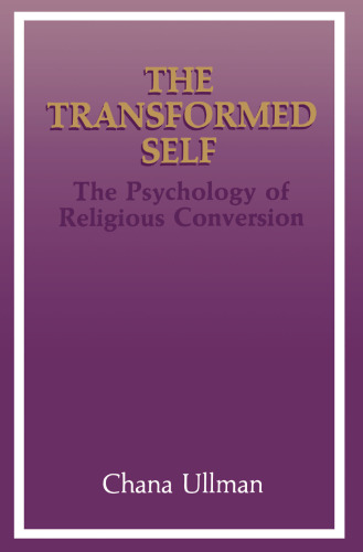 The Transformed Self: The Psychology of Religious Conversion
