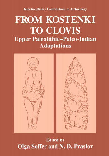 From Kostenki to Clovis: Upper Paleolithic—Paleo-Indian Adaptations