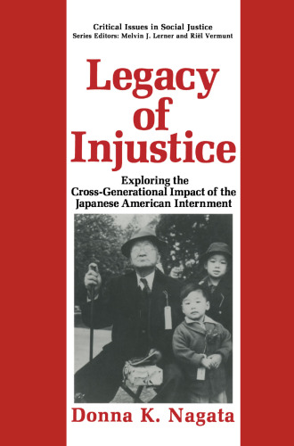 Legacy of Injustice: Exploring the Cross-Generational Impact of the Japanese American Internment