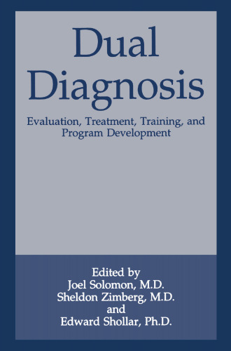 Dual Diagnosis: Evaluation, Treatment, Training, and Program Development