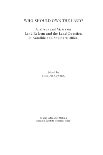 Who should own the land? : analyses and views on land reform and the land question in Namibia and southern Africa