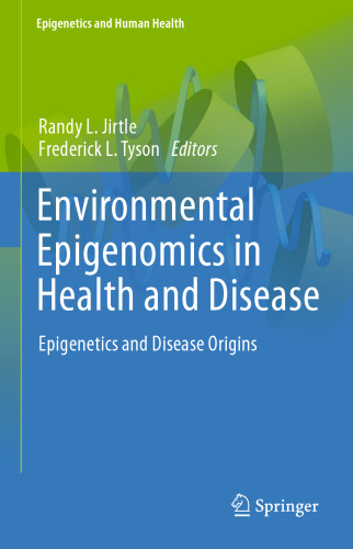 Environmental Epigenomics in Health and Disease: Epigenetics and Disease Origins