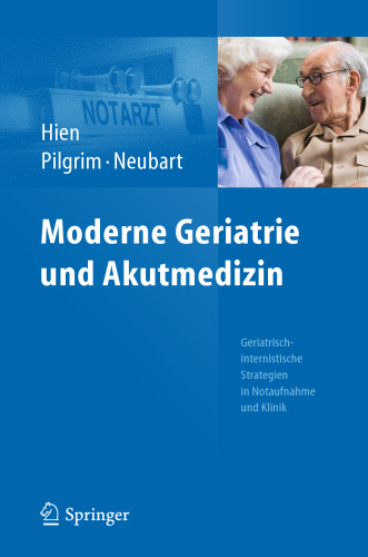 Moderne Geriatrie und Akutmedizin: Geriatrisch-internistische Strategien in Notaufnahme und Klinik