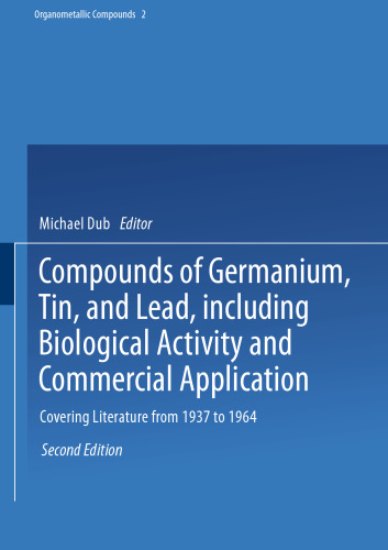 Compounds of Germanium, Tin, and Lead, including Biological Activity and Commercial Application: Covering the Literature from 1937 to 1964