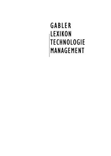 Gabler Lexikon Technologie Management: Management von Innovationen und neuen Technologien im Unternehmen