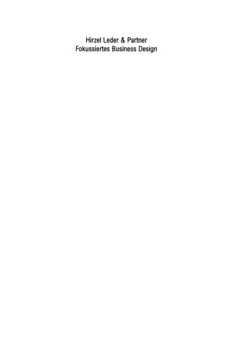 Fokussiertes Business Design: Wie Sie Ihr Geschäftssystem konsequent auf Kundennutzen trimmen