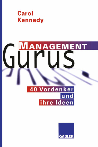 Management Gurus: 40 Vordenker und ihre Ideen