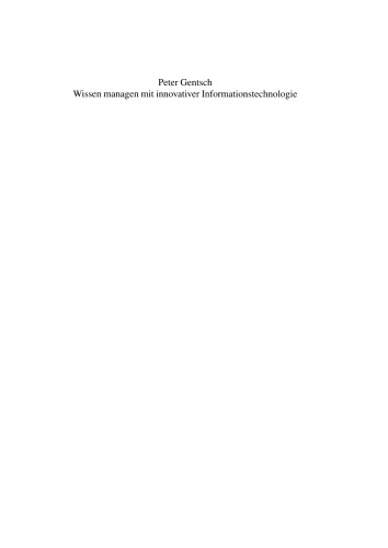 Wissen managen mit innovativer Informationstechnologie: Strategien — Werkzeuge — Praxisbeispiele