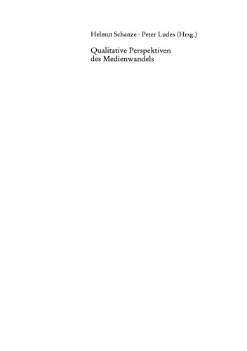 Qualitative Perspektiven des Medienwandels: Positionen der Medienwissenschaft im Kontext „Neuer Medien“