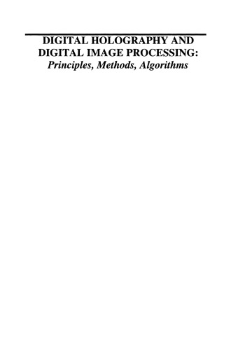Digital Holography and Digital Image Processing: Principles, Methods, Algorithms