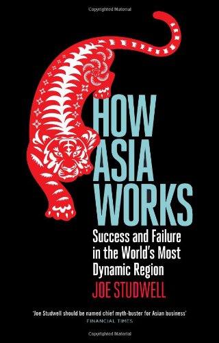 How Asia Works: Success and Failure in the World's Most Dynamic Region