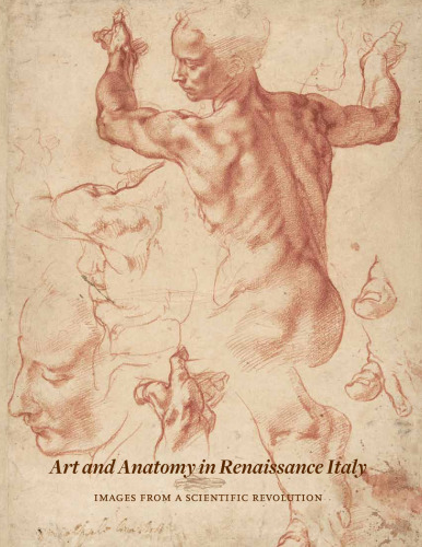 Art and Anatomy in Renaissance Italy: Images from a Scientific Revolution