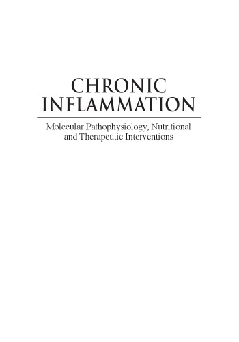 Chronic inflammation : molecular pathophysiology, nutritional and therapeutic interventions