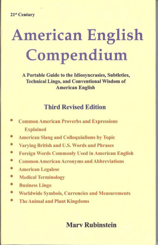 21st century american english compendium : a portable guide to the idiosyncrasies, subtleties, technical jargon, and conventional wisdom of american english