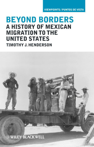 Beyond borders : a concise history of Mexican migration to the United States