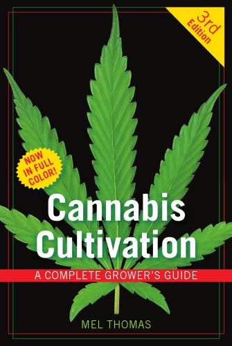 Cannabis Cultivation : a Complete Grower's Guide