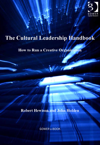 The cultural leadership handbook : how to run a creative organization