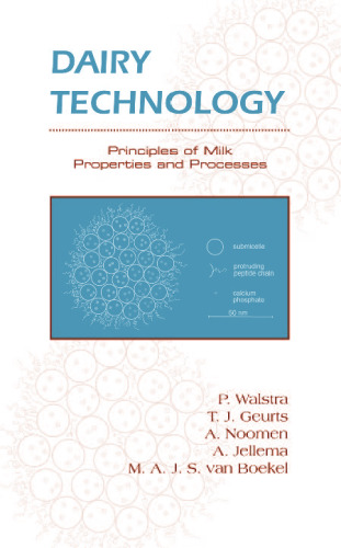 Dairy technology : principles of milk properties and processes