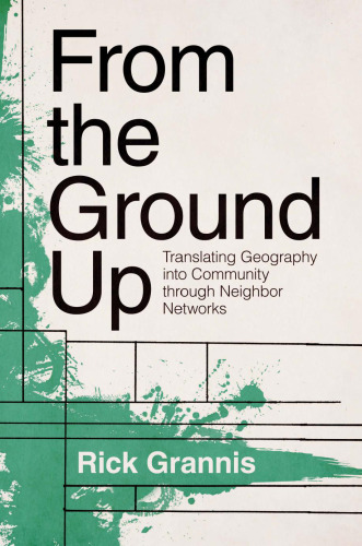 From the ground up : translating geography into community through neighbor networks