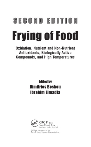 Frying of food : oxidation, nutrient and non-nutrient antioxidants, biologically active compounds and high temperatures, second edition