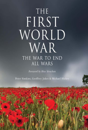 The First World War: The War to End All Wars