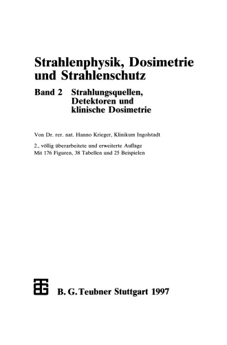 Strahlenphysik, Dosimetrie und Strahlenschutz: Band 2: Strahlungsquellen, Detektoren und klinische Dosimetrie
